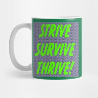 STRIVE SURVIVE THRIVE Mug